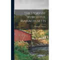 The Story of Worcester, Massachusetts