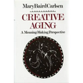 Creative Aging: A Meaning-Making Perspective