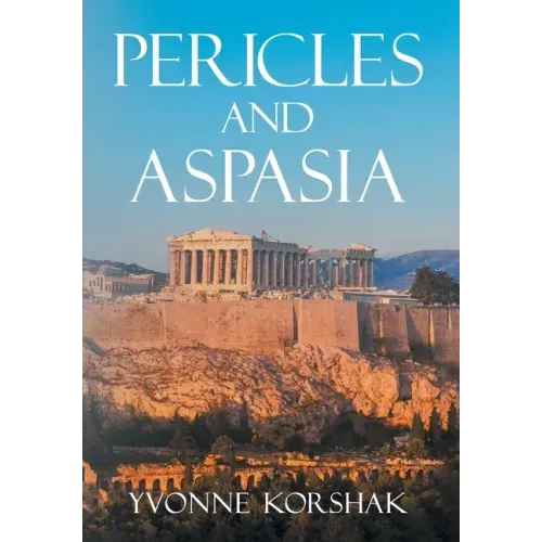 Pericles and Aspasia: A Story of Ancient Greece