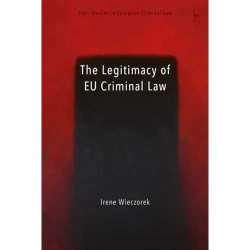 The Legitimacy of EU Criminal Law