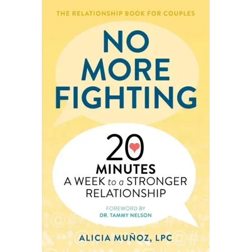 No More Fighting: The Relationship Book for Couples: 20 Minutes a Week to a Stronger Relationship
