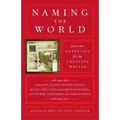 Naming the World: And Other Exercises for the Creative Writer