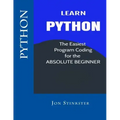 Python: Learn the Easiest Program Coding for the Absolute Beginner