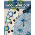 Cozy Wool Appliqué: 11 Seasonal Folk Art Projects for Your Home