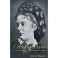 Alexandrine: An Intimate Biography of Love, Heartbreak, and Devotion
