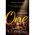 For an Audience of One: Seek the Praise That Comes from God Alone