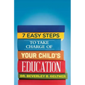 7 Easy Steps to Take Charge of Your Child's Education: A Parent's Guide