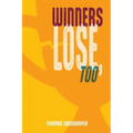 Winners Lose, Too