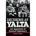 Decisions at Yalta: An Appraisal of Summit Diplomacy