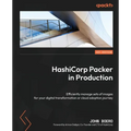 HashiCorp Packer in Production: Efficiently manage sets of images for your digital transformation or cloud adoption journey
