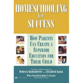 Homeschooling for Success: How Parents Can Create a Superior Education for Their Child