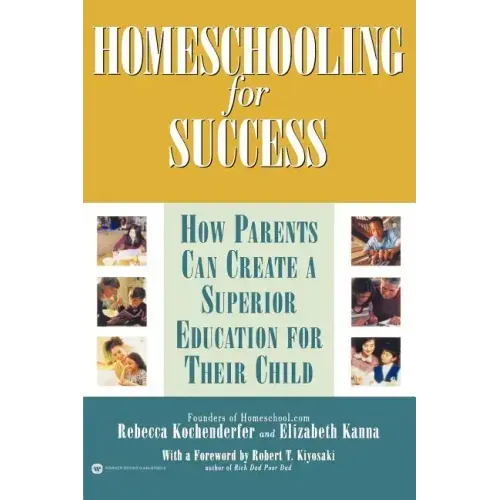 Homeschooling for Success: How Parents Can Create a Superior Education for Their Child