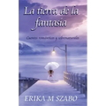 La tierra de la fantasía: Cuentos románticos y sobrenaturales