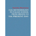 CLIL Methodology in Italian School from Origins to the Present Day