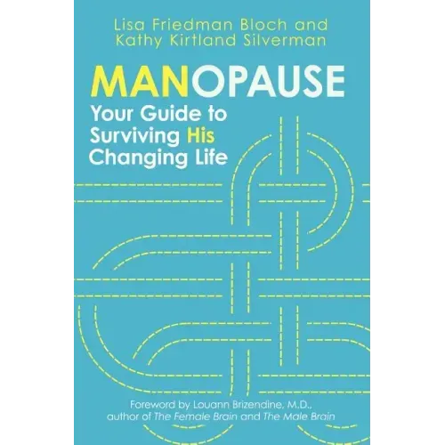 Manopause: Your Guide to Surviving His Changing Life