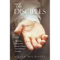 The Disciples: The Lives, Stories and Careers of Jesus's Most Beloved Disciples