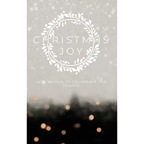 Christmas Joy: Inspiration to Celebrate the Season