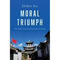 Moral Triumph: The Public Face of Christianity in China