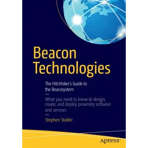 Beacon Technologies: The Hitchhiker's Guide to the Beacosystem