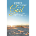 Quiet Moments with God Sixty Day Devotional