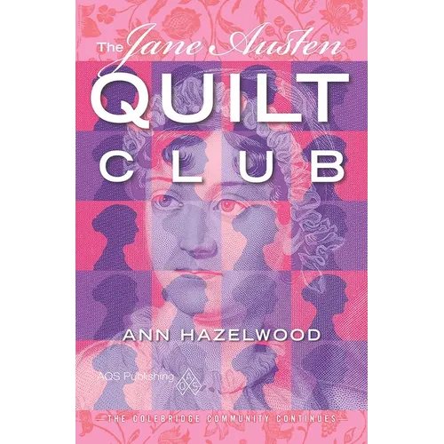 The Jane Austen Quilt Club: Colebridge Community Series Book 4 of 7
