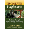 Discovering Forgiveness: Pathways Through Injury, Apology, and Healing