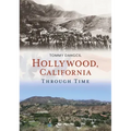 Hollywood, California, Through Time