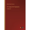 The Voyage of the Hoppergrass: in large print