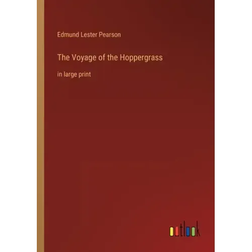 The Voyage of the Hoppergrass: in large print