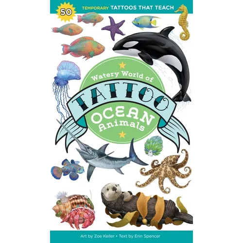 Watery World of Tattoo Ocean Animals: 50 Temporary Tattoos That Teach
