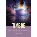 Timbre: Paradox, Materialism, Vibrational Aesthetics