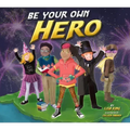 Be Your Own Hero