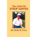 They Called My Syrup Sopper