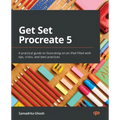 Get Set Procreate 5: A practical guide to illustrating on an iPad filled with tips, tricks, and best practices