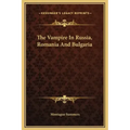 The Vampire In Russia, Romania And Bulgaria