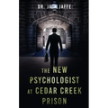 The New Psychologist at Cedar Creek Prison