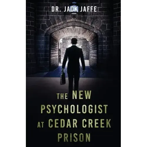 The New Psychologist at Cedar Creek Prison