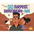 Sorprendiendo a Papá (the Dad Surprise) Bilingual Eng/Spa