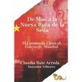 De Mao a la Nueva Ruta de la Seda: El Camino de China al Liderazgo Global