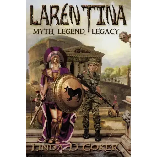 Larentina: Myth, Legend, Legacy