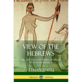 View of the Hebrews: or, The Ten Lost Tribes of Israel in North America
