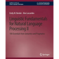 Linguistic Fundamentals for Natural Language Processing II: 100 Essentials from Semantics and Pragmatics