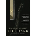 The Turn of the Screw & Shadows Against the Dark: Collected Tales of Horror