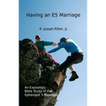 Having an E5 Marriage: An Expository Bible Study on the Ephesians 5 Marriage