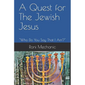 A Quest For The Jewish Jesus: Roni Mechanic's Quest For The Jewish Jesus