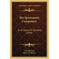 The Sportsman's Companion: Or an Essay on Shooting (1948)