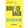 Bounce Back: How to Fail Fast and Be Resilient at Work