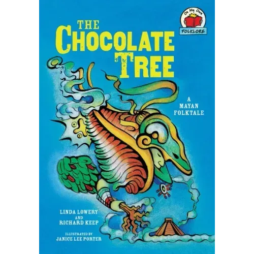 The Chocolate Tree: [A Mayan Folktale]