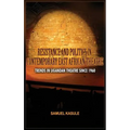 Resistance and Politics in Contemporary East African Theatre: Trends in Ugandan Theatre Since 1960