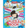 Clever Kids Puzzle Book For Ages 3-6: Childrens Activity Book With Numbers, Shapes, Alphabet, Mazes, Logic & Animal Puzzles; Over 100 Pages of Activit